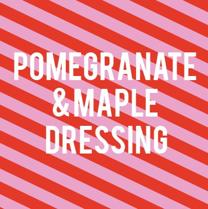 pomegranate & maple dressing
